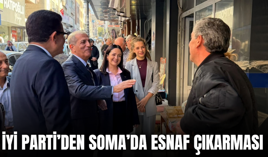 İYİ Parti Manisa’dan Soma çıkarması: Esnafın sorunlarını dinlediler