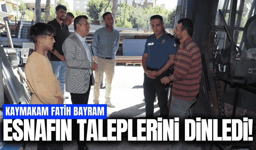 Kaymakam Bayram'dan sanayi esnafına ziyaret!