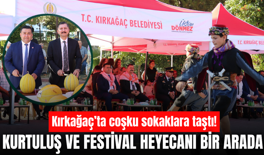 Kırkağaç’ta kurtuluş ve festival coşkusu bir arada kutlandı
