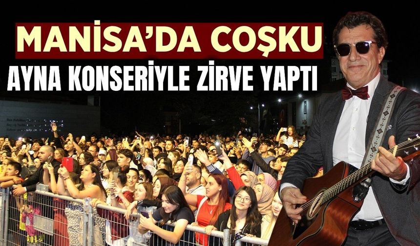 Manisalılar Ayna'nın şarkılarıyla coştu