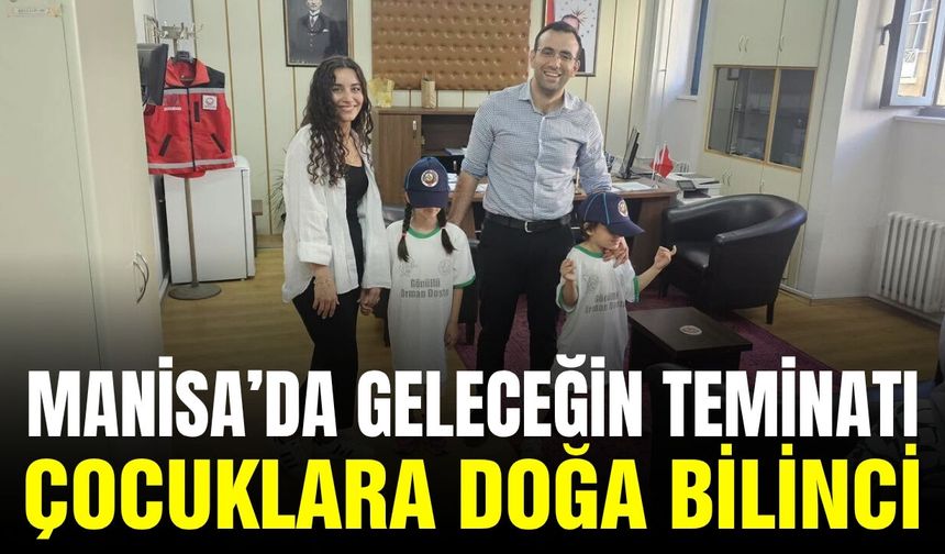 Manisa'da miniklerden anlamlı doğa hareketliliği