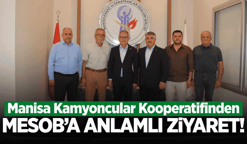 Manisa Kamyoncular Kooperatifinden MESOB’a Ahilik Haftası ziyareti