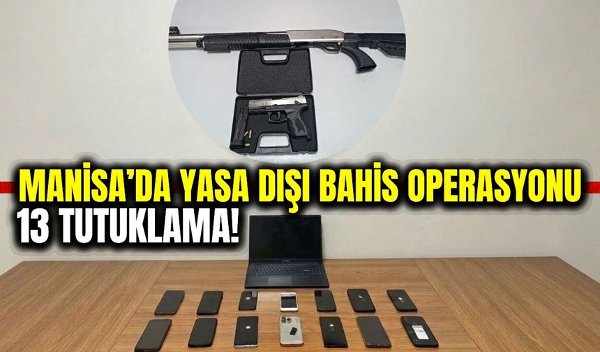 Manisa'da yasa dışı bahis operasyonu!