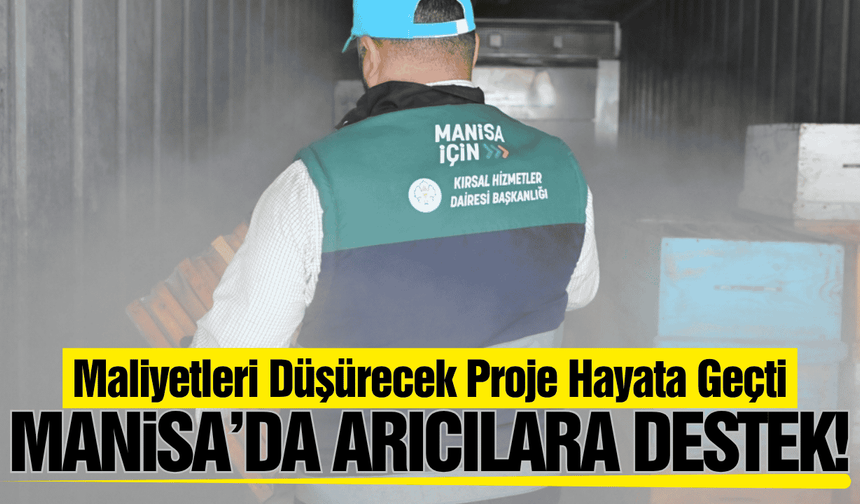 Manisa'da arıcılara destek!