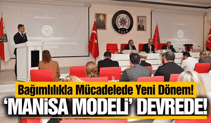 Manisa’da bağımlılıkla mücadelede “Manisa Modeli” hayata geçirildi