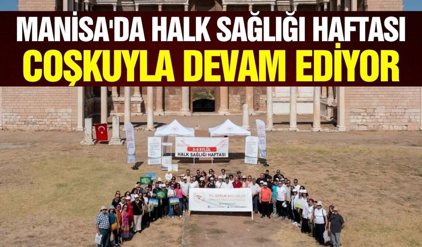 Manisa'da halk sağlığı haftası'na tarih ve doğanın içinde başlangıç