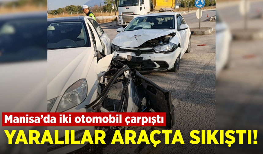 Manisa'da iki otomobil çarpıştı: 2 yaralı
