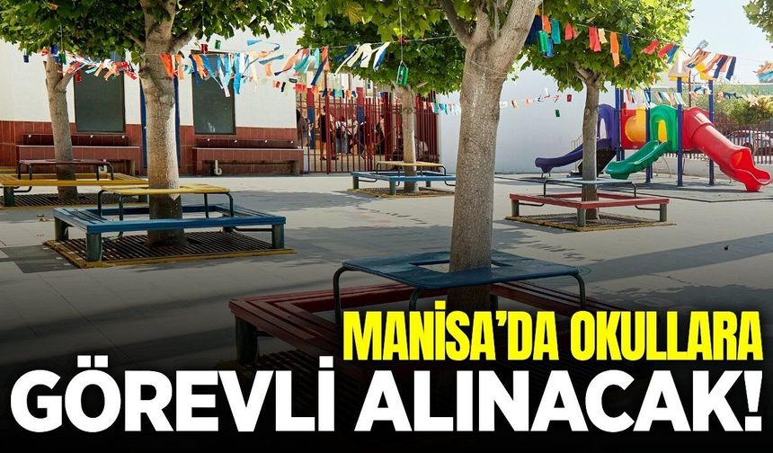 Manisa’da okullara 531 görevli alınacak: İşte detaylar