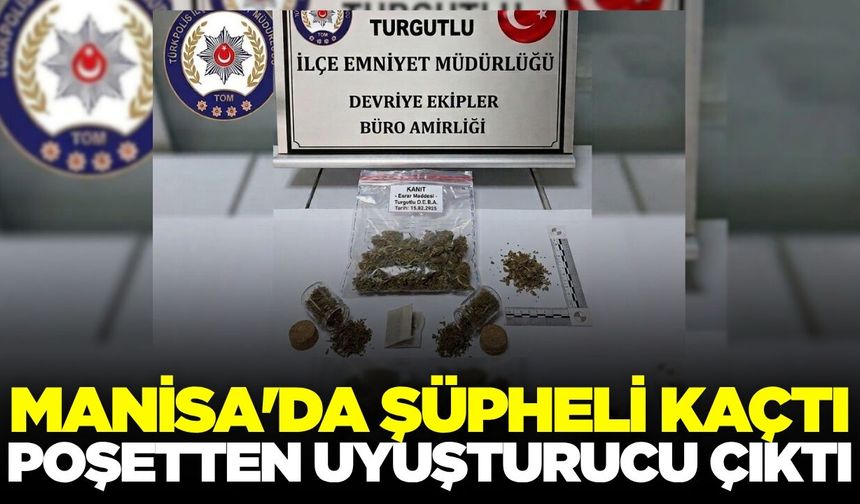 Manisa'da polisten kaçan şüphelinin attığı poşetten uyuşturucu çıktı