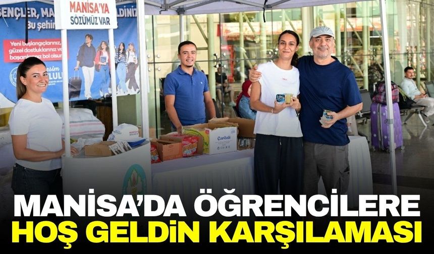 Manisa’da üniversite öğrencilerine otogarda sıcak karşılama