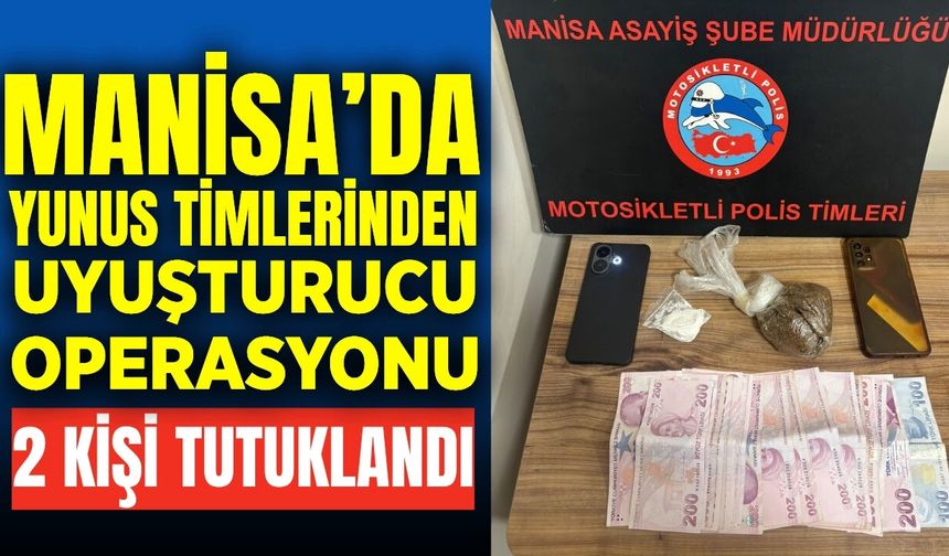 Manisa'da uyuşturucu operasyonu: 2 tutuklama