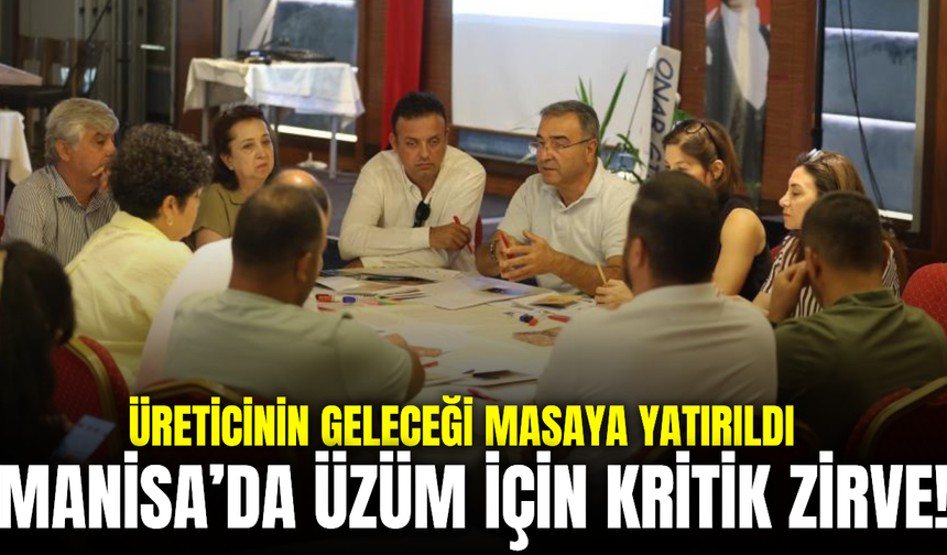 Manisa’da bağcılığın geleceği masaya yatırıldı