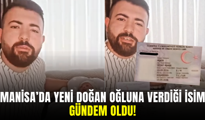 Manisa'da Dikkat Çeken İsim Tercihi: Yeni Doğan Bebeğine "Sedat Peker" İsmini Verdi