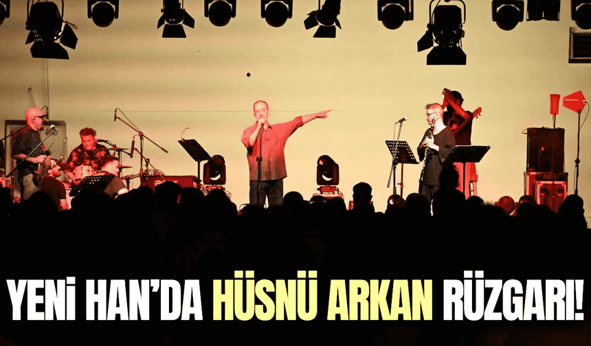 Manisa'da Yeni Han’da Hüsnü Arkan konseri!