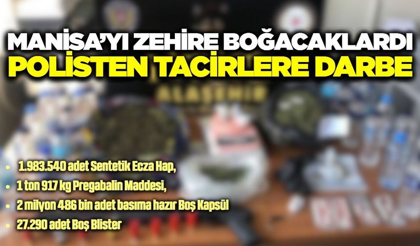 Manisa'da zehire geçit yok! Milyonlarca sentetik hap, 2 tona yakın ham madde