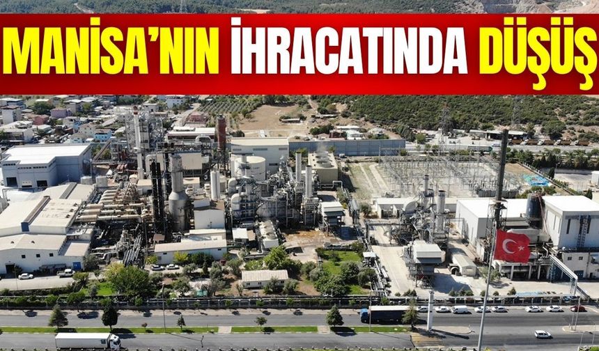 Manisa’nın ihracatında 380 milyon dolarlık düşüş