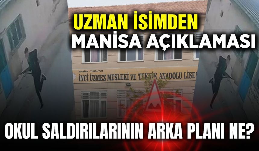 Manisa’daki okul saldırısının ardından çarpıcı analiz