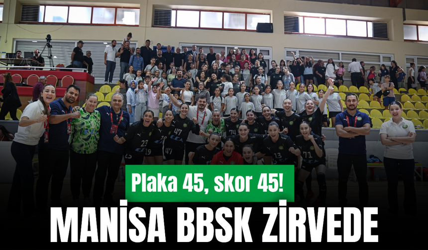 Manisa BBSK’dan 45 gollü liderlik!