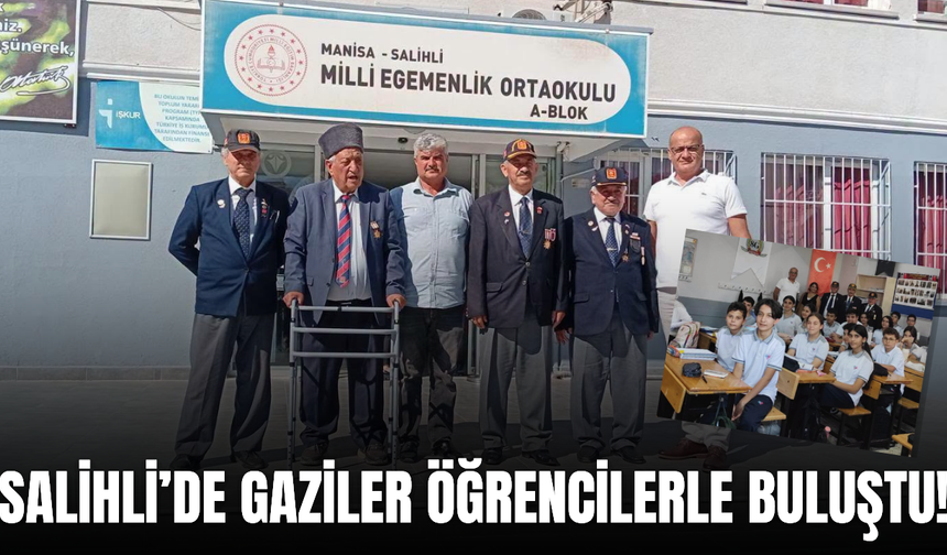 Salihli’de gaziler öğrencilerle buluştu