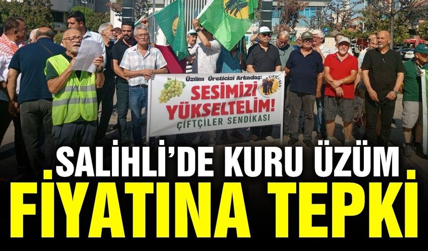 Çitfti-Sen'den Salihli''de kuru üzüm fiyatına tepki!