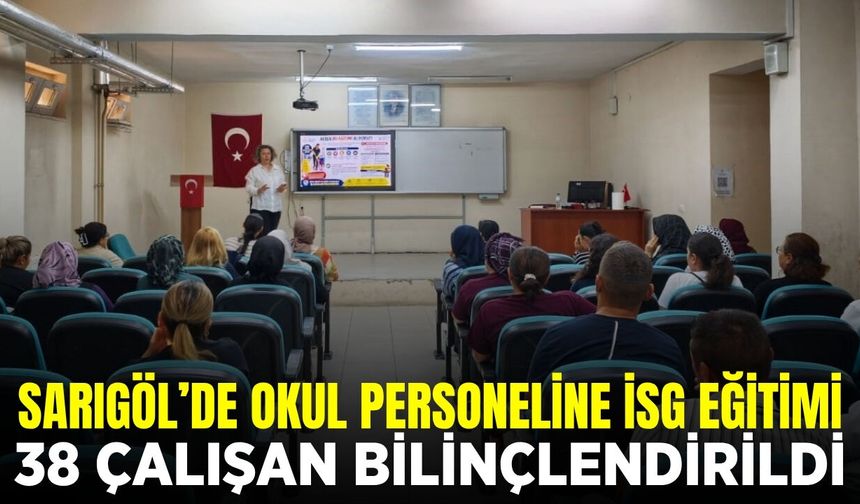 Sarıgöl'de okul personeline iş güvenliği eğitimi