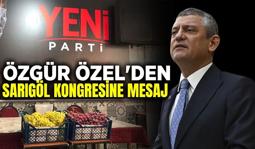 Özgür Özel’den Sarıgöllülere mesaj