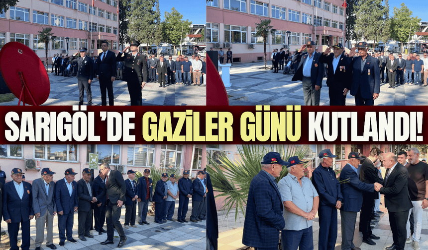 Sarıgöl’de 19 Eylül Gaziler Günü törenle kutlandı