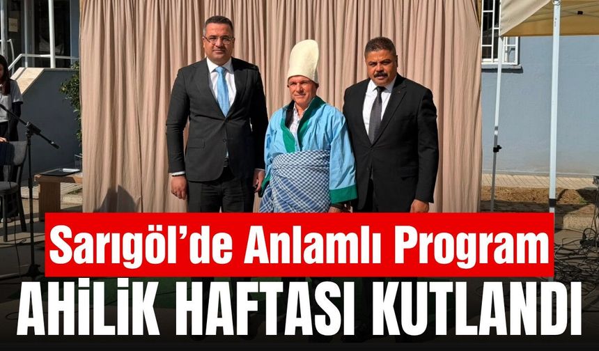Sarıgöl’de Ahilik Haftası anlamlı programla kutlandı