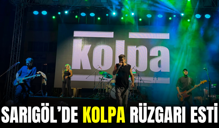 Sarıgöl’de Festival Coşkusu Kolpa Konseriyle Zirve Yaptı