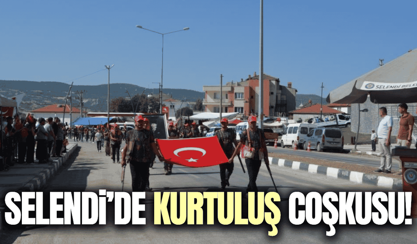 Selendi’nin kurtuluşunun 104. yıl dönümü coşkuyla kutlandı