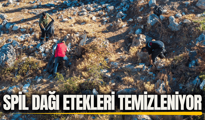 Spil Dağı eteklerinde kapsamlı temizlik çalışması