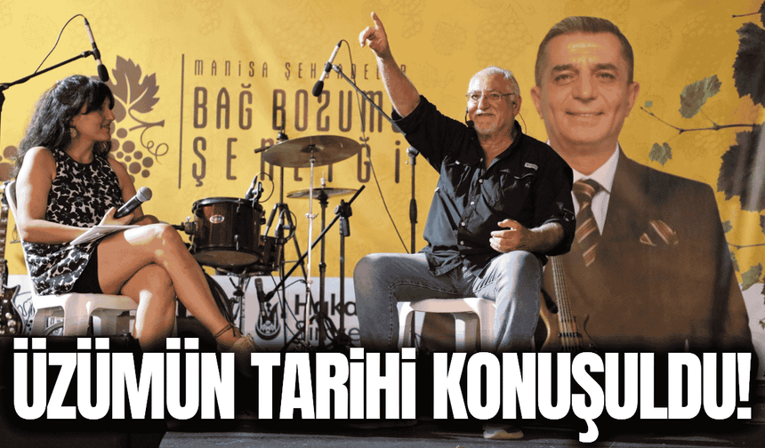 Üzümün tarihi ve geleceği Şehzadeler’de masaya yatırıldı!