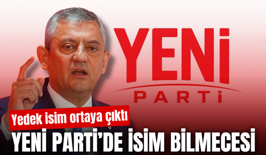 Yeni Parti’nin adı değişecek mi? Yedekteki isim ortaya çıktı