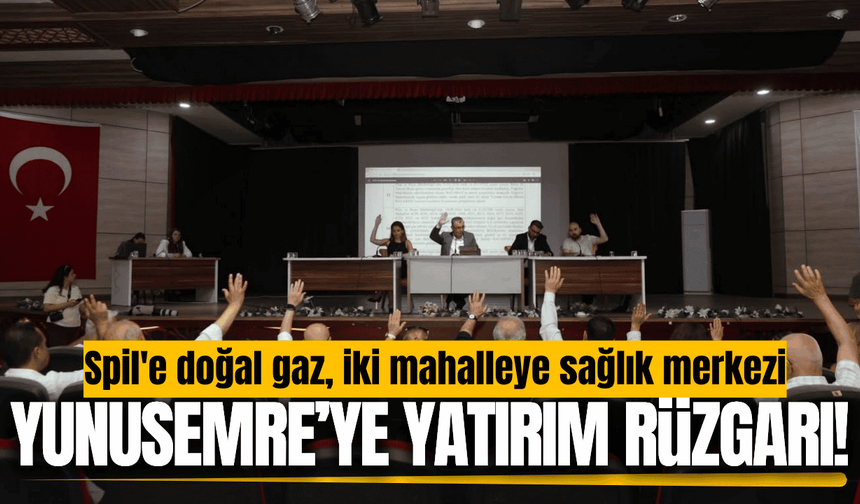 Yunusemre'ye yatırım rüzgarı!