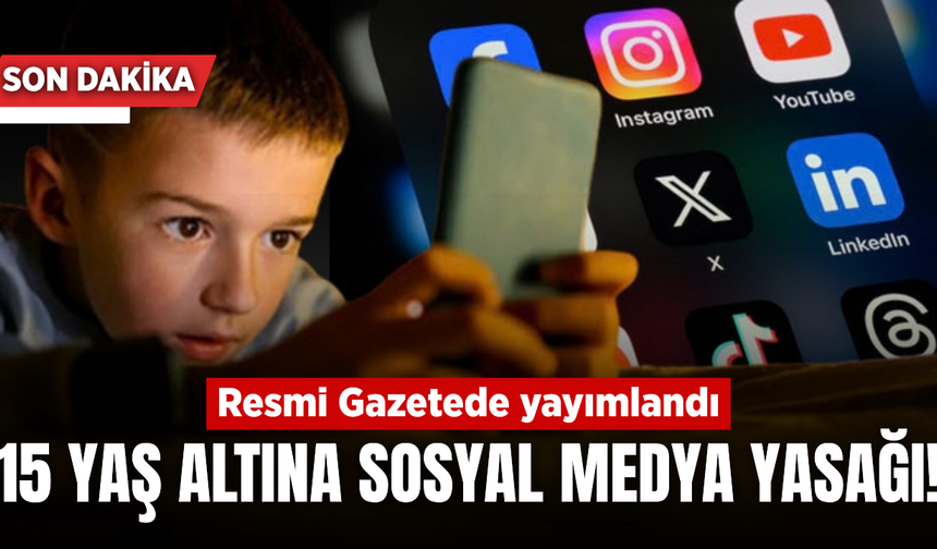 Resmî Gazete’de yayımlandı: 15 yaş altı sosyal medya kullanamayacak