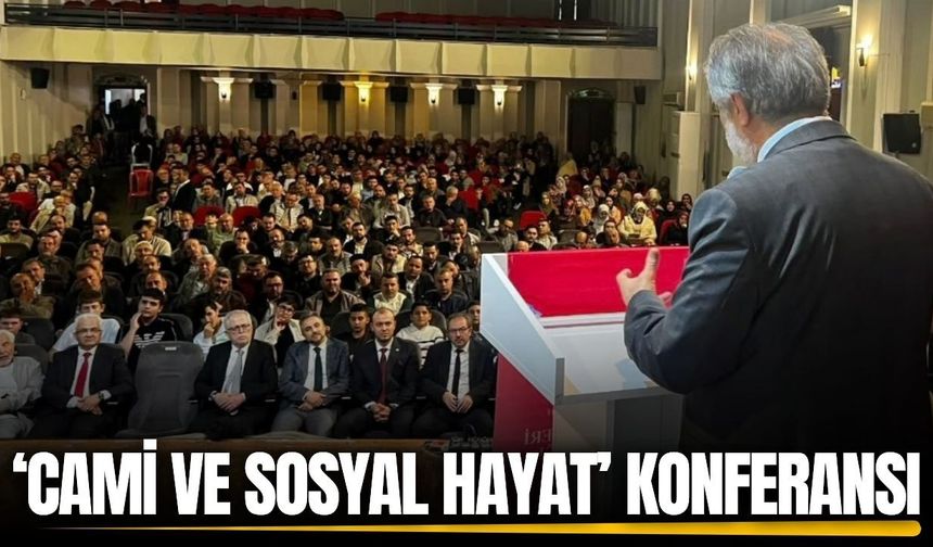Akhisar’da “Cami ve Sosyal Hayat” konferansı düzenlendi