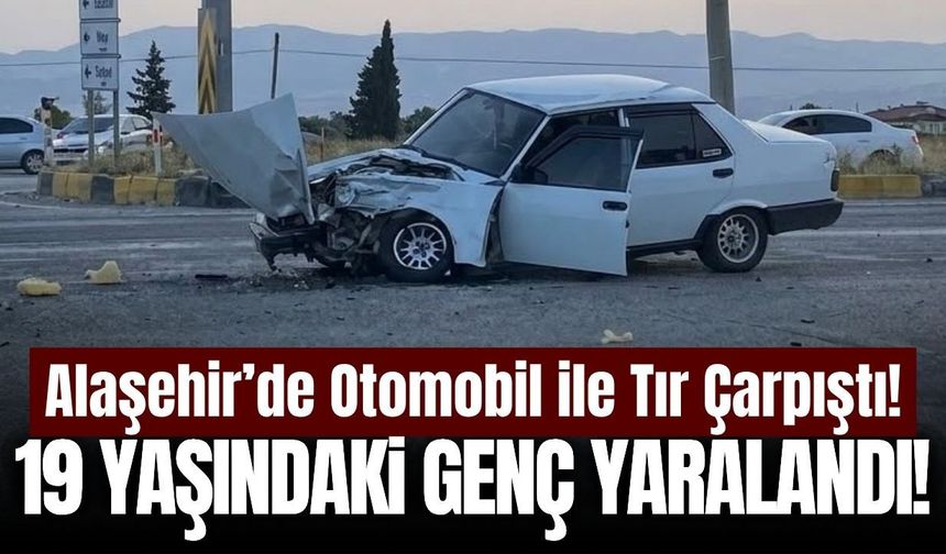 Alaşehir'de kavşakta korkutan kaza: 1 yaralı