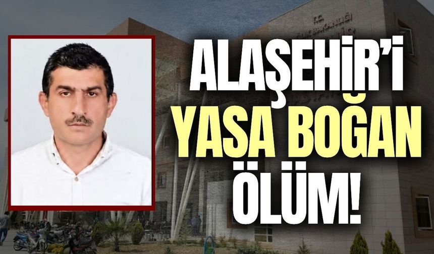 Alaşehir'de sağlık camiasının acı kaybı!