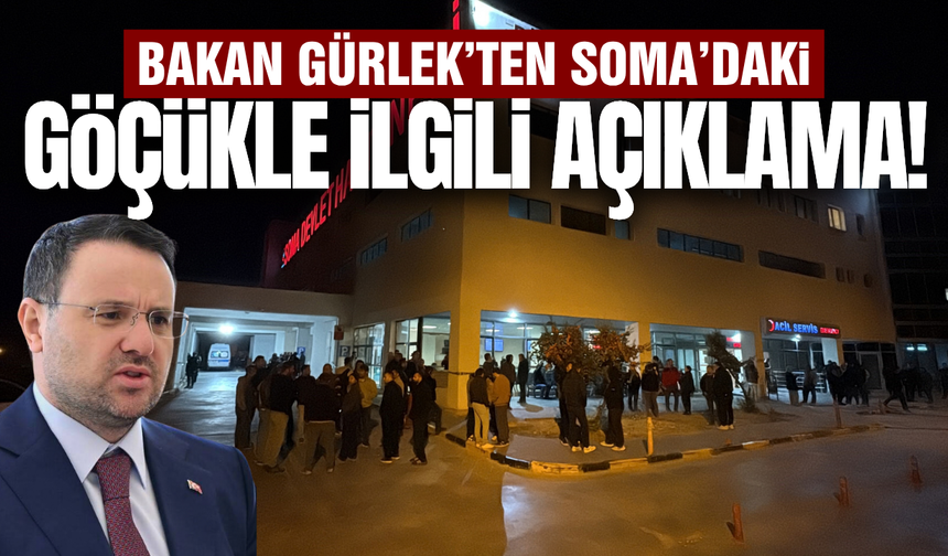 Bakan Gürlek’ten Soma’daki göçükle ilgili açıklama!