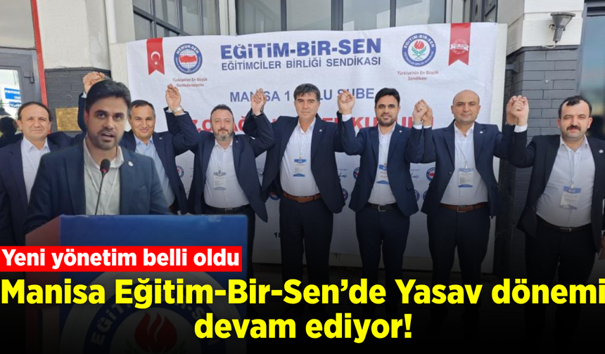 Eğitim-Bir-Sen Manisa’da Ahmet Yasav yeniden başkan seçildi