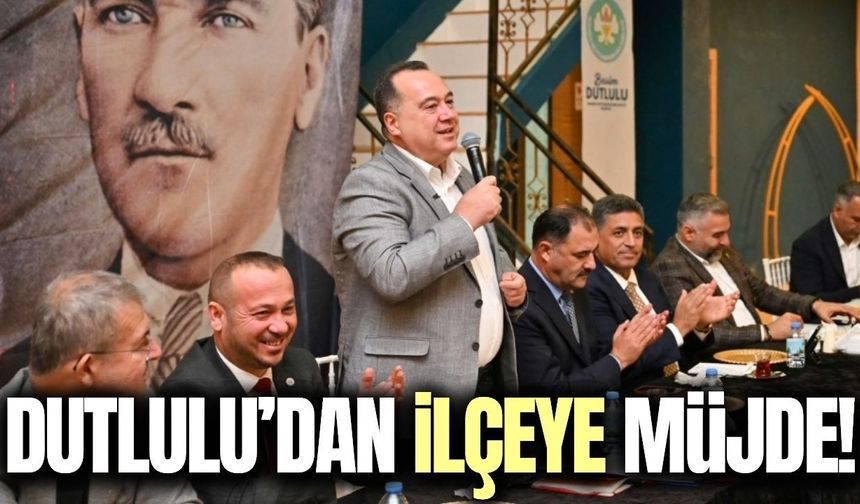 Besim Dutlulu'dan ilçeyi sevindiren müjde!