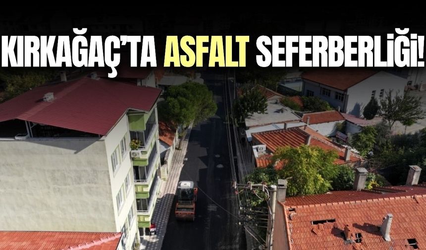 Büyükşehir’den Kırkağaç’a 4 bin tonluk asfalt hamlesi!