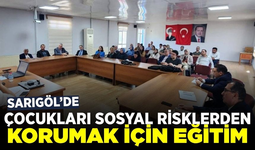 Sarıgöl'de sosyal riskler ve bağımlılıkla mücadele masaya yatırıldı