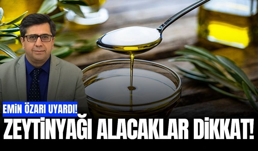 Emin Özarı'dan zeytinyağı alacaklara kritik uyarı!