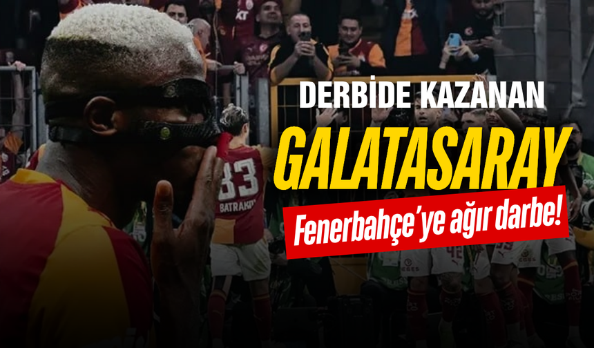 Dev derbide kazanan Galatasaray! Fenerbahçe ile puan farkı açıldı