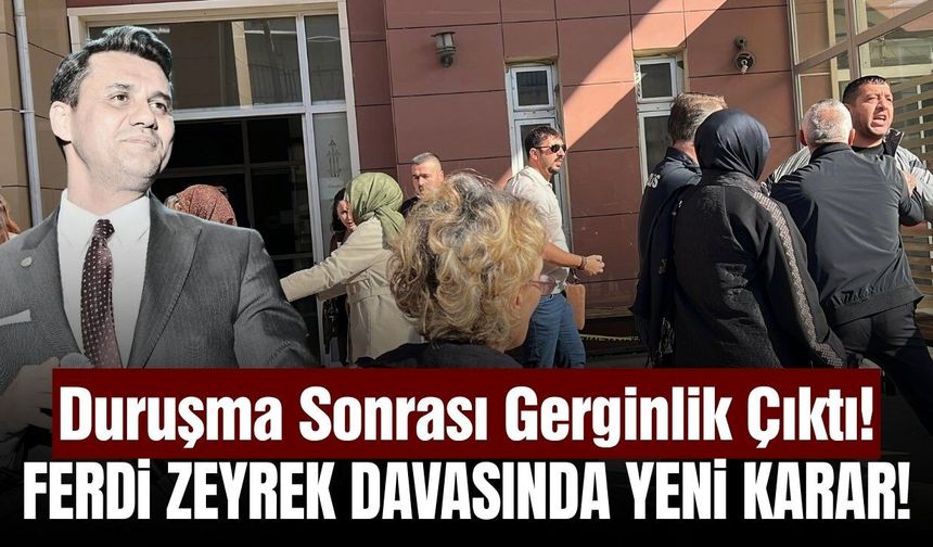 Ferdi Zeyrek davasında yeni karar!