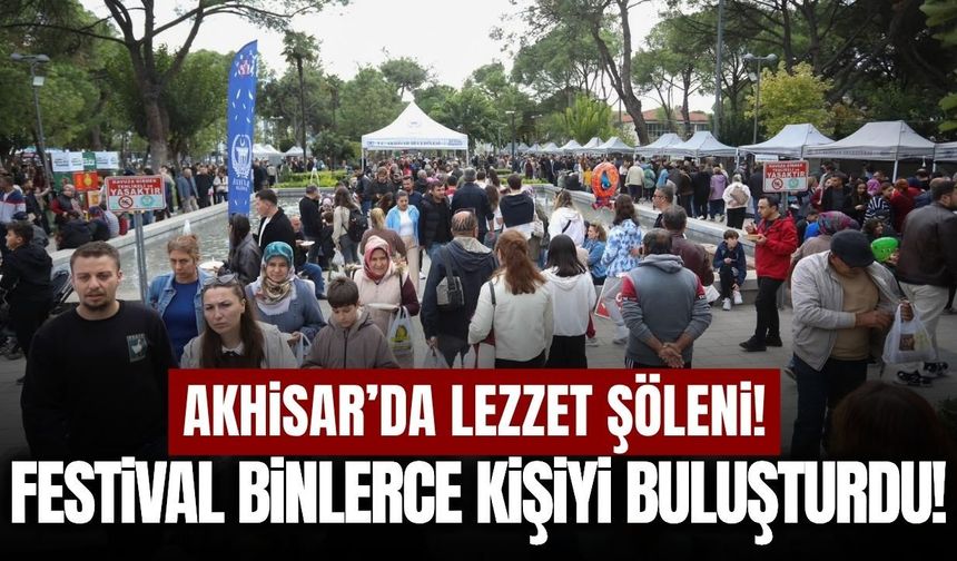 Akhisar'ın lezzetleri bu festivalde buluştu!