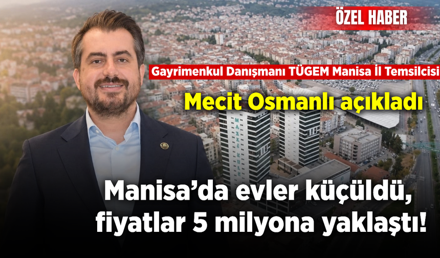 Manisa’da konut fiyatları 5 milyon TL’ye yaklaştı: Yatırımcının gözdesi mahalleler belli oldu