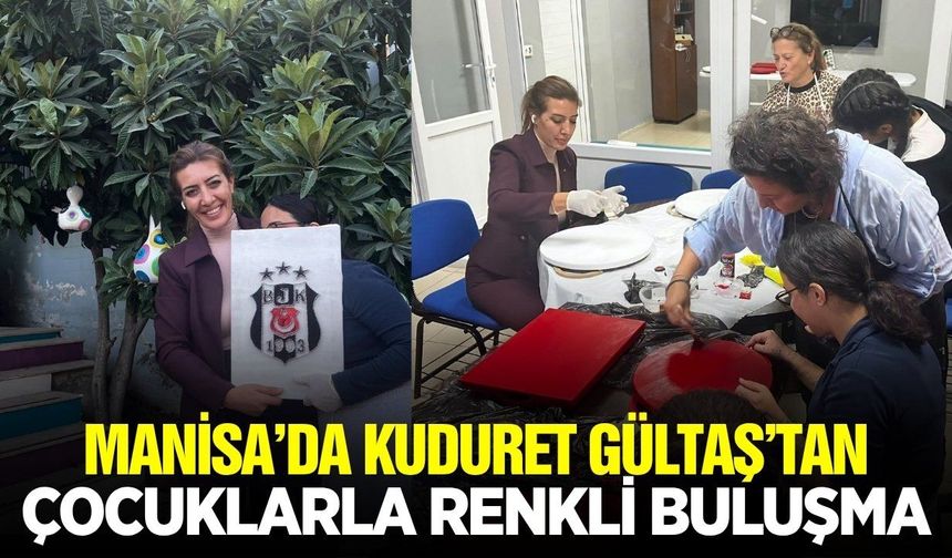 Kuduret Gültaş Manisa'da çocukların mutluluğuna ortak oldu
