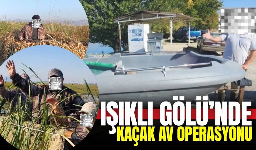 Işıklı Gölünde kaçak av operasyonu: 19 kişiye işlem yapıldı